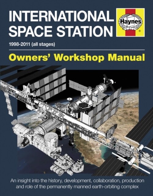 International Space Station Owners Workshop Manual : 1998–2011 (all stages) (Hardcover)