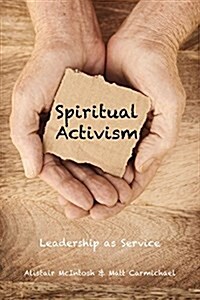 Spiritual Activism : Leadership as Service (Hardcover)