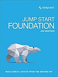 Jump Start Foundation: Get Up to Speed with Foundation in a Weekend (Paperback)