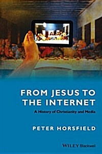 From Jesus to the Internet: A History of Christianity and Media (Paperback)