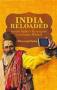 India Reloaded : Inside Indias Resurgent Consumer Market (Hardcover)