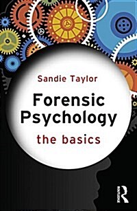 Forensic Psychology: The Basics (Paperback)