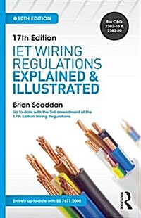 17th Edition IET Wiring Regulations: Explained and Illustrated, 10th ed (Paperback, 10 New edition)