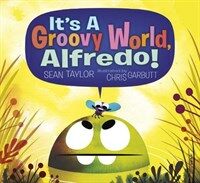 It's a Groovy World, Alfredo! (Hardcover)