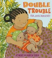 Double Trouble for Anna Hibiscus! (Hardcover)