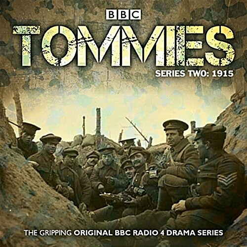 Tommies Part 2, 1915 : Five episodes of the powerful BBC Radio 4 drama (CD-Audio, Unabridged ed)