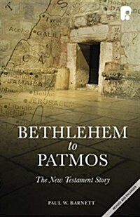 Bethlehem to Patmos: The New Testament Story (Paperback)
