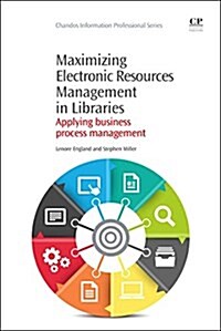 Maximizing Electronic Resources Management in Libraries : Applying Business Process Management (Paperback)