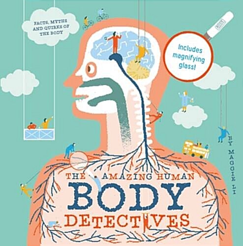 The Amazing Human Body Detectives : Amazing facts, myths and quirks of the human body (Hardcover)