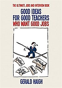 Good Ideas for Good Teachers Who Want Good Jobs (Paperback)