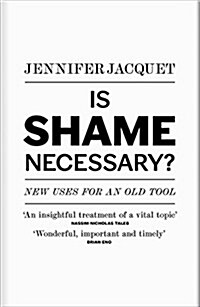 Is Shame Necessary? : New Uses for an Old Tool (Hardcover)