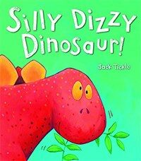 Silly Dizzy Dinosaur! (Hardcover)