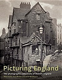 Picturing England : The Photographic Collections of Historic England (Hardcover)