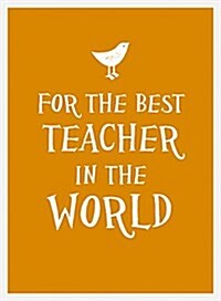For the Best Teacher in the World (Hardcover)