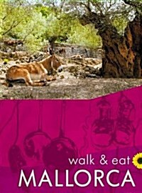 Mallorca Wallk : Walk & Eat (Paperback, 4 Revised edition)