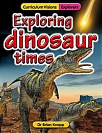 Exploring Dinosaur Times (Paperback)