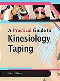 A Practical Guide to Kinesiology Taping (Paperback)