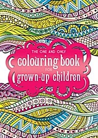 The One and Only Coloring Book for Grown-Up Children (Paperback)