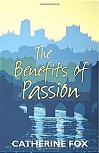 The Benefits of Passion (Paperback)