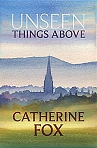 Unseen Things Above : (Lindchester Chronicles 2) (Paperback)