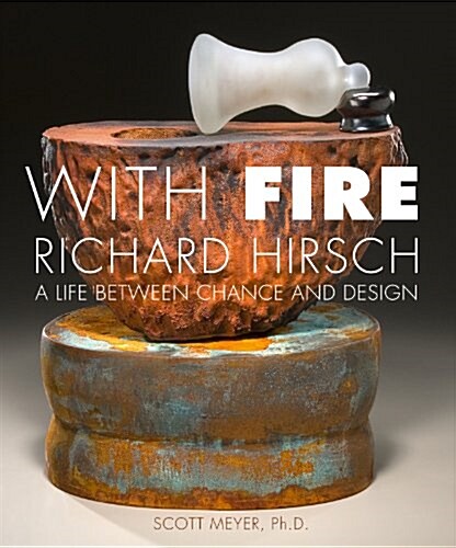 With Fire: Richard Hirsch (Paperback)