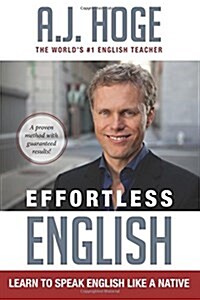 Effortless English: Learn to Speak English Like a Native (Paperback)