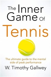 The Inner Game of Tennis : One of Bill Gates All-Time Favourite Books (Paperback)