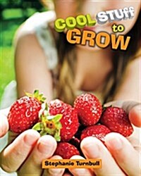 Cool Stuff to Grow (Hardcover, Illustrated ed)