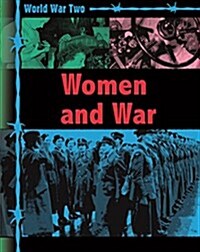 World War Two: Women and War (Paperback, Illustrated ed)