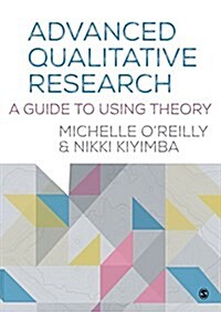 Advanced Qualitative Research : A Guide to Using Theory (Paperback)