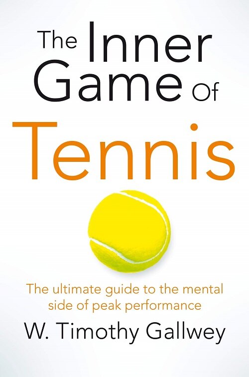 The Inner Game of Tennis : One of Bill Gates All-Time Favourite Books (Paperback)