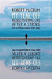 My Year Off : Rediscovering Life After a Stroke (Paperback, Main Market Ed.)