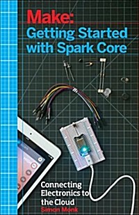 Getting Started with the Photon: Making Things with the Affordable, Compact, Hackable Wifi Module (Paperback)