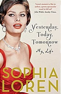 Yesterday, Today, Tomorrow : My Life (Paperback)