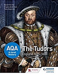 AQA A-Level History: The Tudors: England 1485-1603 (Paperback)