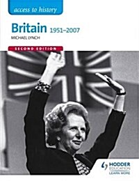 Access to History: Britain 1951-2007 Second Edition (Paperback)