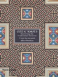 Celtic Knots : Mastering the Traditional Patterns (Hardcover)