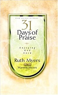 31 Days of Praise : Enjoying God Anew (31 Days Series) (Paperback)