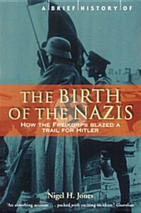 A Brief History of the Birth of the Nazis (Paperback)