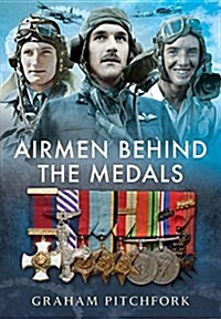 Air Men Behind the Medals (Hardcover)