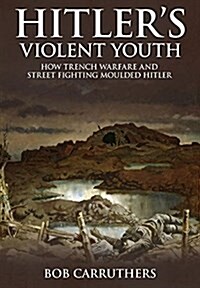 Hitlers Violent Youth (Hardcover)