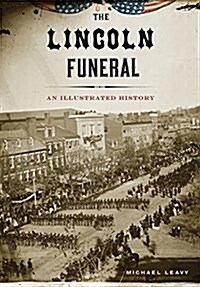 The Lincoln Funeral (Hardcover)