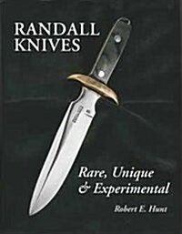 Randall Knives: Rare, Unique, & Experimental (Hardcover)