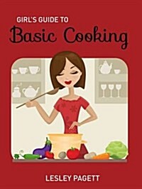 Girls Guide to Basic Cooking (Paperback)