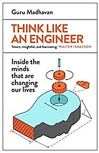 Think Like an Engineer : Inside the Minds That are Changing Our Lives (Paperback)