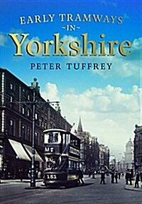 Early Tramways of  Yorkshire (Paperback)