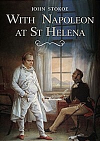 With Napoleon at St Helena (Paperback)