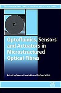 Optofluidics, Sensors and Actuators in Microstructured Optical Fibers (Hardcover)