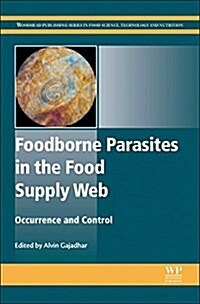 Foodborne Parasites in the Food Supply Web : Occurrence and Control (Hardcover)