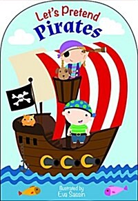 Lets Pretend to be...a Pirate (Board Book)